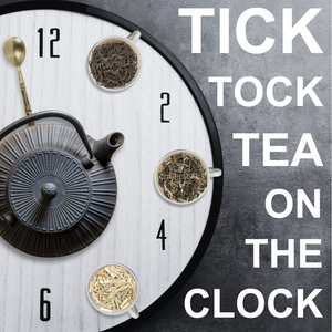September (9/13): Tick Tock, Tea on the Clock